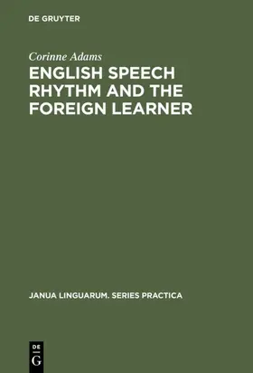 Adams |  English Speech Rhythm and the Foreign Learner | eBook | Sack Fachmedien