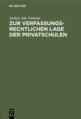 Frowein | Zur verfassungsrechtlichen Lage der Privatschulen | E-Book | www.sack.de