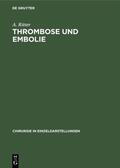 Ritter |  Thrombose und Embolie | eBook | Sack Fachmedien