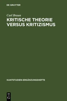 Braun / Funke / Kopper |  Kritische Theorie versus Kritizismus | eBook | Sack Fachmedien