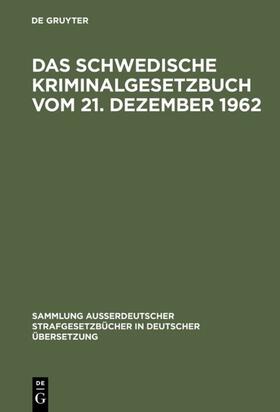 Das schwedische Kriminalgesetzbuch vom 21. Dezember 1962 | E-Book | sack.de