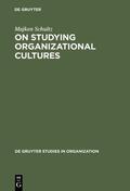 Schultz |  On Studying Organizational Cultures | eBook | Sack Fachmedien