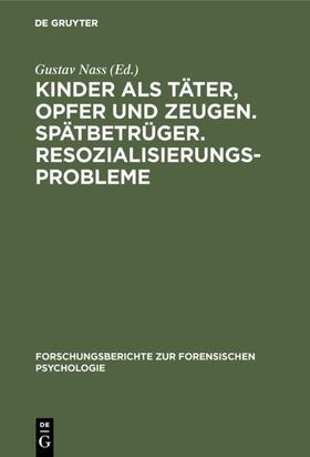 Kinder als Täter, Opfer und Zeugen. Spätbetrüger. Resozialisierungsprobleme | E-Book | sack.de