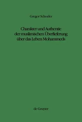 Schoeler | Charakter und Authentie der muslimischen Überlieferung über das Leben Mohammeds | E-Book | www.sack.de