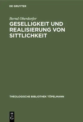 Oberdorfer |  Geselligkeit und Realisierung von Sittlichkeit | eBook | Sack Fachmedien