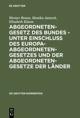 Braun / Jantsch / Klante | Abgeordnetengesetz des Bundes - unter Einschluß des Europaabgeordnetengesetzes und der Abgeordnetengesetze der Länder | E-Book | www.sack.de