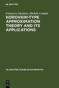 Altomare / Campiti |  Korovkin-type Approximation Theory and Its Applications | eBook | Sack Fachmedien