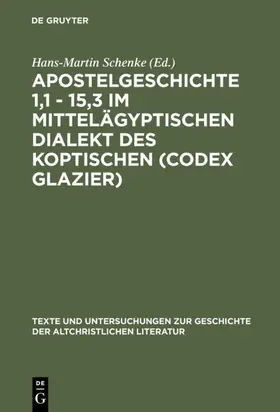 Schenke | Apostelgeschichte 1,1 - 15,3 im mittelägyptischen Dialekt des Koptischen (Codex Glazier) | E-Book | www.sack.de