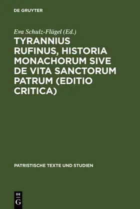 Schulz-Flügel | Tyrannius Rufinus, Historia monachorum sive de Vita Sanctorum Patrum (Editio critica) | E-Book | www.sack.de