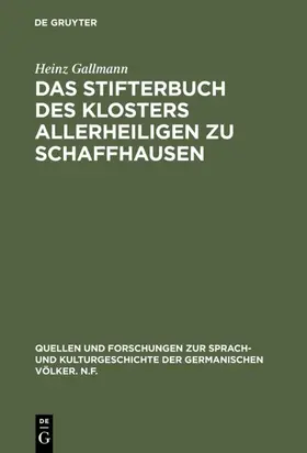 Gallmann |  Das Stifterbuch des Klosters Allerheiligen zu Schaffhausen | eBook | Sack Fachmedien