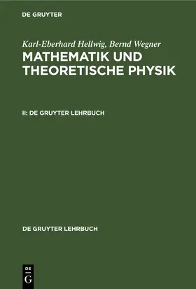 Hellwig / Wegner | Karl-Eberhard Hellwig; Bernd Wegner: Mathematik und Theoretische Physik. II | E-Book | www.sack.de