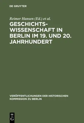 Hansen / Ribbe |  Geschichtswissenschaft in Berlin im 19. und 20. Jahrhundert | eBook | Sack Fachmedien