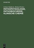 Buddecke / Fischer |  Pathophysiologie, Pathobiochemie, klinische Chemie | eBook | Sack Fachmedien
