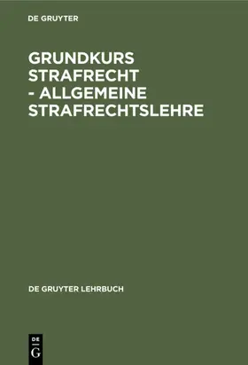 Grundkurs Strafrecht - Allgemeine Strafrechtslehre | E-Book | www.sack.de