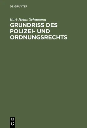 Schumann |  Grundriß des Polizei- und Ordnungsrechts | eBook | Sack Fachmedien