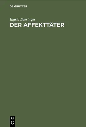 Diesinger | Der Affekttäter | E-Book | www.sack.de
