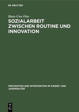 Otto |  Sozialarbeit zwischen Routine und Innovation | eBook | Sack Fachmedien
