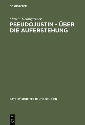 Heimgartner | Pseudojustin – Über die Auferstehung | E-Book | www.sack.de