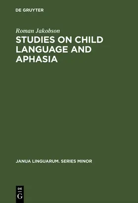 Jakobson |  Studies on Child Language and Aphasia | eBook | Sack Fachmedien