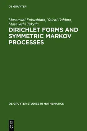 Fukushima / Oshima / Takeda |  Dirichlet Forms and Symmetric Markov Processes | eBook | Sack Fachmedien