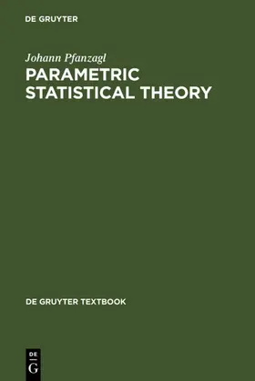 Pfanzagl |  Parametric Statistical Theory | eBook | Sack Fachmedien