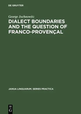 Jochnowitz |  Dialect Boundaries and the Question of Franco-Provençal | eBook | Sack Fachmedien