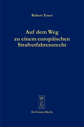 Esser | Auf dem Weg zu einem europäischen Strafverfahrensrecht | E-Book | sack.de