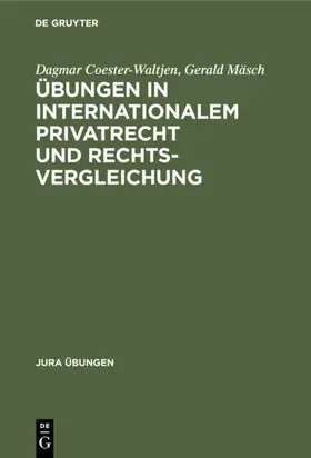 Coester-Waltjen / Mäsch |  Übungen in Internationalem Privatrecht und Rechtsvergleichung | eBook | Sack Fachmedien