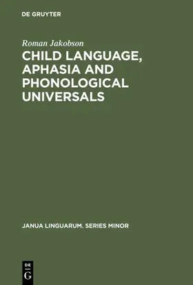 Jakobson |  Child Language, Aphasia and Phonological Universals | eBook | Sack Fachmedien