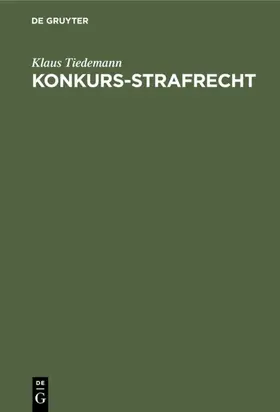 Tiedemann |  Konkurs-Strafrecht | eBook | Sack Fachmedien