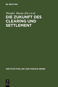 Baums / Cahn |  Die Zukunft des Clearing und Settlement | eBook | Sack Fachmedien