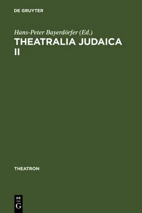 Bayerdörfer | Theatralia Judaica II | E-Book | www.sack.de