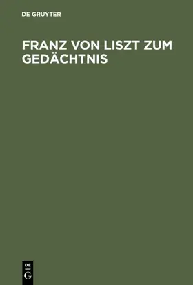  Franz von Liszt zum Gedächtnis | eBook | Sack Fachmedien