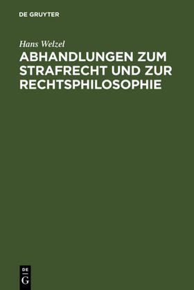 Welzel |  Abhandlungen zum Strafrecht und zur Rechtsphilosophie | eBook | Sack Fachmedien
