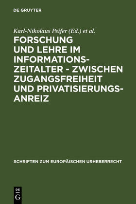 Peifer / Gersmann | Forschung und Lehre im Informationszeitalter - zwischen Zugangsfreiheit und Privatisierungsanreiz | E-Book | sack.de