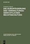 Schoch |  Die Europäisierung des verwaltungsgerichtlichen Rechtsschutzes | eBook | Sack Fachmedien