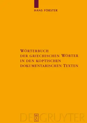 Förster |  Wörterbuch der griechischen Wörter in den koptischen dokumentarischen Texten | eBook | Sack Fachmedien