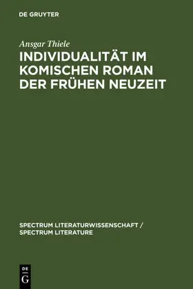 Thiele |  Individualität im komischen Roman der Frühen Neuzeit | eBook | Sack Fachmedien