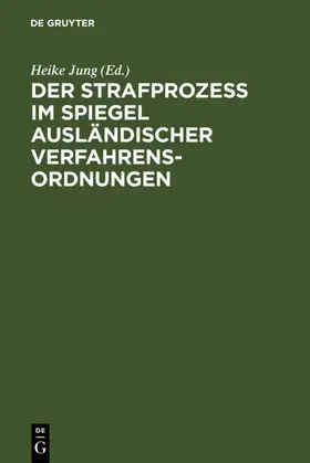 Jung |  Der Strafprozeß im Spiegel ausländischer Verfahrensordnungen | eBook | Sack Fachmedien