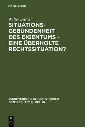 Leisner | Situationsgebundenheit des Eigentums - eine überholte Rechtssituation? | E-Book | www.sack.de