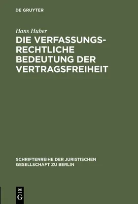 Huber |  Die verfassungsrechtliche Bedeutung der Vertragsfreiheit | eBook | Sack Fachmedien