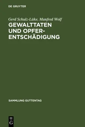 Schulz-Lüke / Wolf |  Gewalttaten und Opferentschädigung | eBook | Sack Fachmedien
