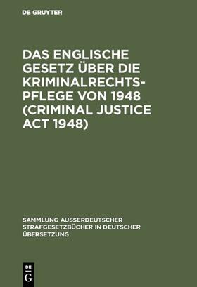 Das Englische Gesetz über die Kriminalrechtspflege von 1948 (Criminal Justice Act 1948) | E-Book | sack.de