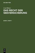 Abraham |  Carl Ritter: Das Recht der Seeversicherung. Band 1 | eBook | Sack Fachmedien