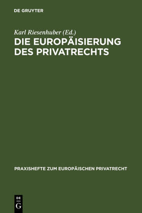 Riesenhuber |  Die Europäisierung des Privatrechts | eBook | Sack Fachmedien