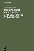Schröder |  Europäische Richtlinien und deutsches Strafrecht | eBook | Sack Fachmedien