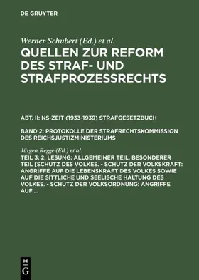 Regge / Schubert |  2. Lesung: Allgemeiner Teil. Besonderer Teil [Schutz des Volkes. - Schutz der Volkskraft: Angriffe auf die Lebenskraft des Volkes sowie auf die sittliche und seelische Haltung des Volkes. - Schutz der Volksordnung: Angriffe auf ... | eBook | Sack Fachmedien