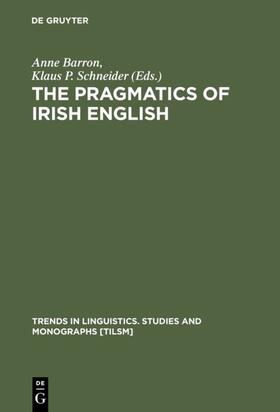 Barron / Schneider |  The Pragmatics of Irish English | eBook | Sack Fachmedien