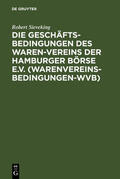 Sieveking |  Die Geschäftsbedingungen des Waren-Vereins der Hamburger Börse e.V. (Warenvereinsbedingungen-WVB) | eBook | Sack Fachmedien