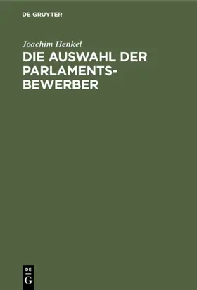 Henkel | Die Auswahl der Parlamentsbewerber | E-Book | www.sack.de
